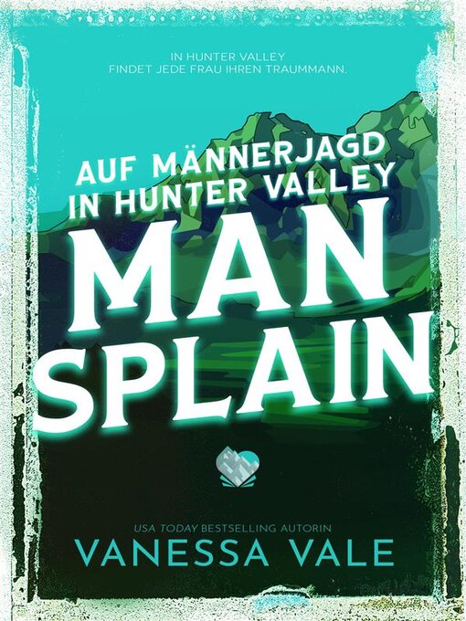 Title details for Auf Männerjagd in Hunter Valley- Man Splain by Vanessa Vale - Available